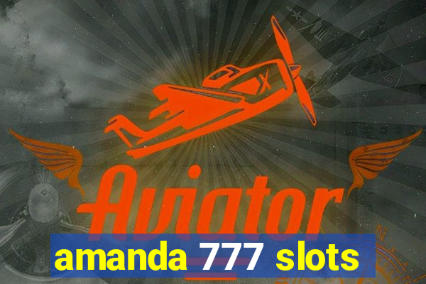 amanda 777 slots